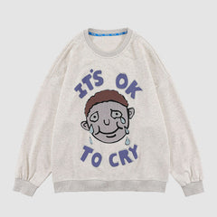 It's OK To Cry Cartoon Embroidered Sweatshirt