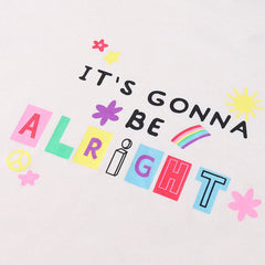 It's Gonna Be Alright Crop Top