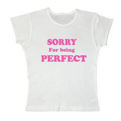 Sorry For Being Perfect Baby Tee